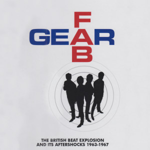 อัลบัม Fab Gear (The British Beat Explosion And Its Aftershocks 1963-1967) ศิลปิน Various Artists