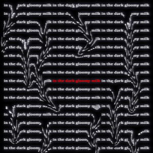Album In the Dark (Explicit) from Gloomy milk