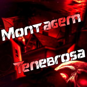 Album Montagem Tenebrosa (Explicit) from DJ D DA ZL