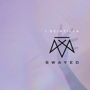 I: Scintillia的專輯Swayed