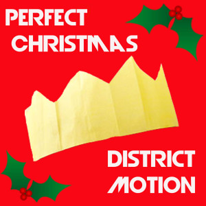 ดาวน์โหลดและฟังเพลง Perfect Christmas พร้อมเนื้อเพลงจาก District Motion