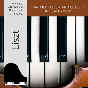 Niagara Falls Piano Classic Philharmonic的專輯Liszt: Grandes études de Paganini, S.141