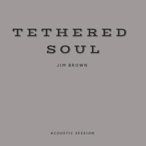Jim Brown的专辑Tethered Soul (Stripped) (Explicit)