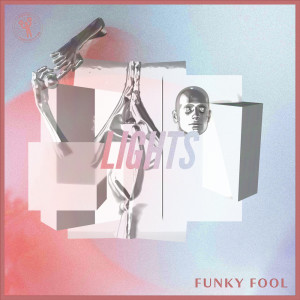 收聽Funky Fool的Lights歌詞歌曲