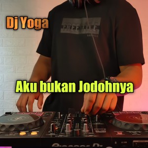 ดาวน์โหลดและฟังเพลง Aku Bukan Jodohnya พร้อมเนื้อเพลงจาก DJ YOGA