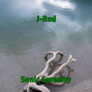 收聽J-Rod的Sonic Serenity (Explicit)歌詞歌曲