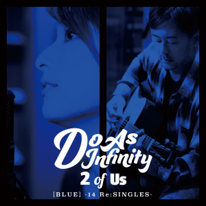 Do As Infinity的專輯2 of Us [BLUE] -14 Re:SINGLES-