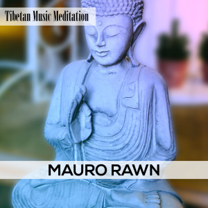 ดาวน์โหลดและฟังเพลง Tibetan พร้อมเนื้อเพลงจาก Mauro Rawn
