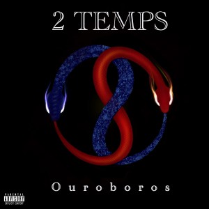 อัลบัม Ouroboros (Explicit) ศิลปิน 2 Temps