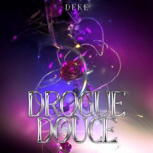 Album Drogue Douce (Explicit) from Deke