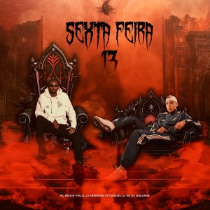 收聽DJ Ws da Igrejinha的Sexta-Feira 13 (Explicit)歌詞歌曲