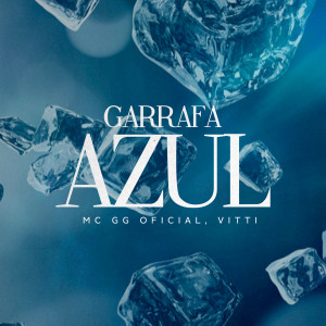 Album Garrafa Azul (Explicit) from Mc Gg