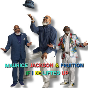 Listen to If I Be Lifted Up song with lyrics from Maurice Jackson