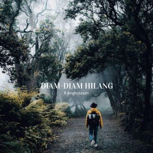 Dengarkan Diam-Diam Hilang lagu dari R Angkotasan dengan lirik