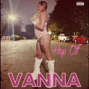 ดาวน์โหลดและฟังเพลง Hop off (feat. Slixk.p) (Explicit) พร้อมเนื้อเพลงจาก Vanna