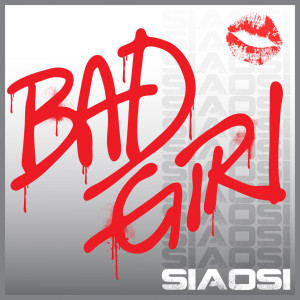ดาวน์โหลดและฟังเพลง Bad Girl พร้อมเนื้อเพลงจาก Siaosi