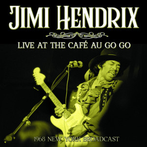 Album Live At The Café Au Go Go from Jimi Hendrix
