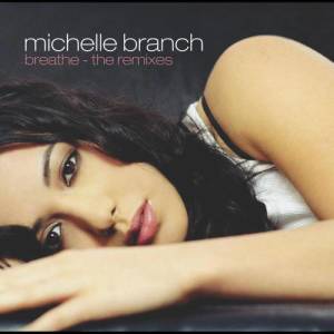 Michelle Branch的專輯Breathe (U.S. Maxi Single 42689)