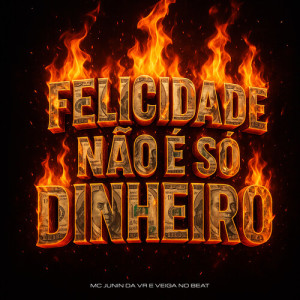 Dengarkan lagu Felicidade Não É Só Dinheiro (Explicit) nyanyian Mc Junin da Vr dengan lirik