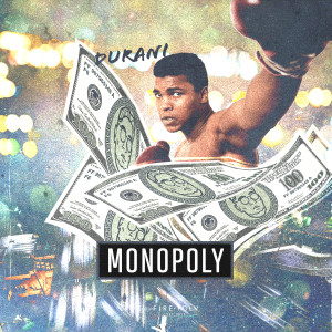 收聽Durani的Monopoly (Explicit)歌詞歌曲