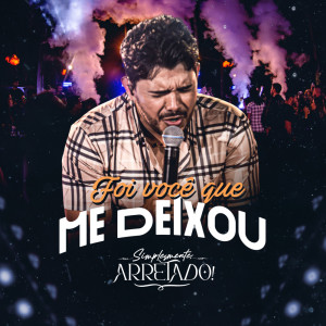 Listen to Foi Você Que Me Deixou song with lyrics from Jefferson Arretado