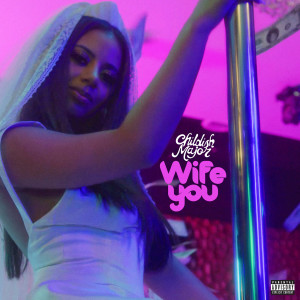 ดาวน์โหลดและฟังเพลง Wife You (Explicit) พร้อมเนื้อเพลงจาก Childish Major