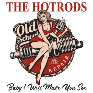 收聽The Hotrods的Baby I Will Make You See歌詞歌曲