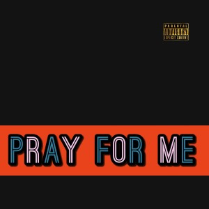收聽Freddy2ps的Pray for Me (Explicit)歌詞歌曲