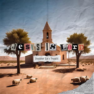 Deestar ZA的專輯Jesus Is Lord