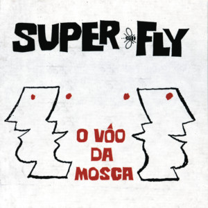 อัลบัม O Vôo Da Mosca ศิลปิน Superfly