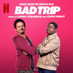 Joseph Shirley的專輯Bad Trip (Music from the Netflix Film)