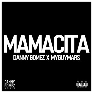 อัลบัม MAMACITA (Explicit) ศิลปิน Danny Gomez