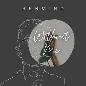 Henmind的專輯Without Me