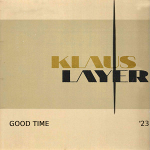 ดาวน์โหลดและฟังเพลง Good Time พร้อมเนื้อเพลงจาก Klaus Layer
