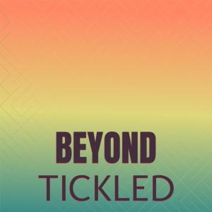 Various的专辑Beyond Tickled