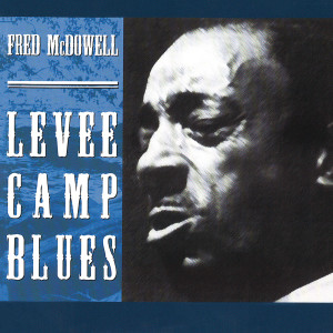 收聽Fred McDowell的My Baby Don't Treat Me Like Human Kind歌詞歌曲