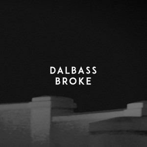 ดาวน์โหลดและฟังเพลง BROKE พร้อมเนื้อเพลงจาก DALBASS