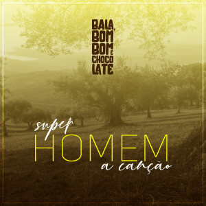 收聽Bombom E Chocolate的Super Homem (A Canção)歌詞歌曲