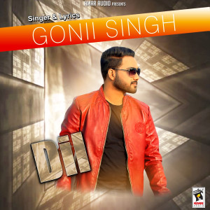 Dengarkan Dil lagu dari Gonii Singh dengan lirik