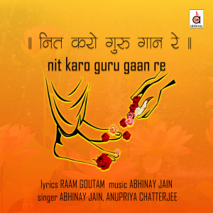 Listen to Nit Karo Guru Gaan Re song with lyrics from Abhinay Jain