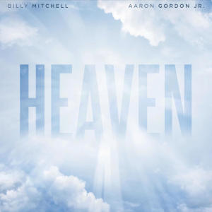 Billy Mitchell的專輯Heaven (feat. Aaron Gordon Jr.)