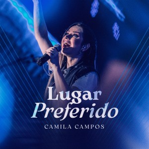 Camila Campos的專輯Lugar Preferido