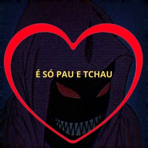 Listen to É Só Pau e Tchau (Explicit) song with lyrics from Love Fluxos