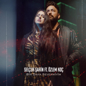 收听Selçuk Şahin的Bir Daha Severmiyim歌词歌曲