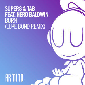 收聽Super8 & Tab的Burn (Luke Bond Remix)歌詞歌曲