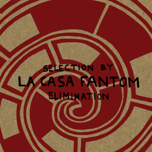 收聽La Casa Fantom的Selection by Elimination歌詞歌曲