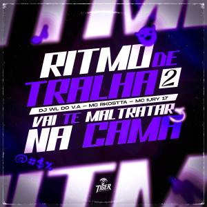DJ WL DO V.A的專輯Ritmo de tralha 2 vai te maltratar na cama
