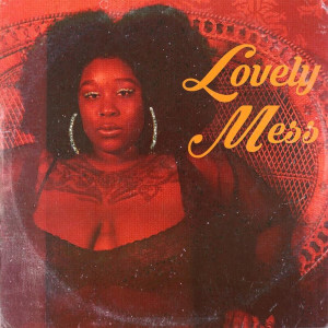 ดาวน์โหลดและฟังเพลง Lovely Mess (Single) พร้อมเนื้อเพลงจาก Amorous Ebony