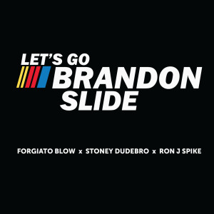 Dengarkan Let's Go Brandon Slide lagu dari Forgiato Blow dengan lirik