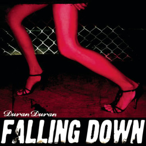 อัลบัม Falling Down ศิลปิน Duran Duran
